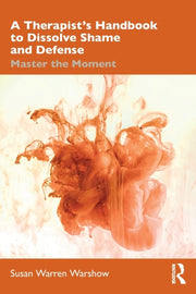 Therapists Handbook To Dissolve Shame &