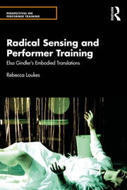 Radical Sensing And Performer Training