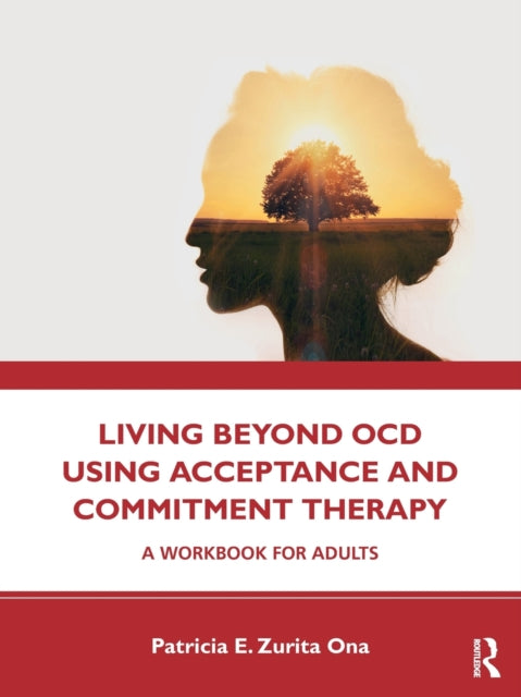 Living Beyond Ocd Using Acceptance & Com