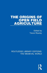 Origins Of Open Field Agriculture