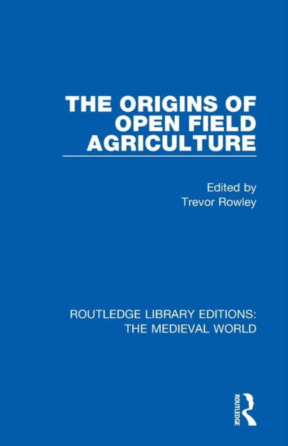 Origins Of Open Field Agriculture