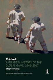 Cricket: A Political History Of The Glob