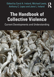 Handbook Of Collective Violence By Ireland, Carol