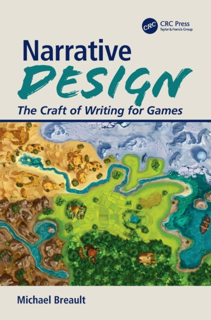 Narrative Design : The Craft Of Writing