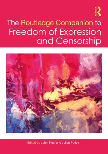 Routledge Companion To Freedom Of Expres By Steel, John