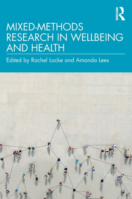 Mixed Methods Research In Wellbeing & He By Locke, Rachel