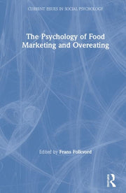 Psychology Of Food Marketing & Overeatin