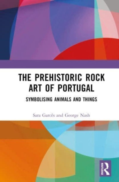 Prehistoric Rock Art Of Portugal By Garc S, Sara