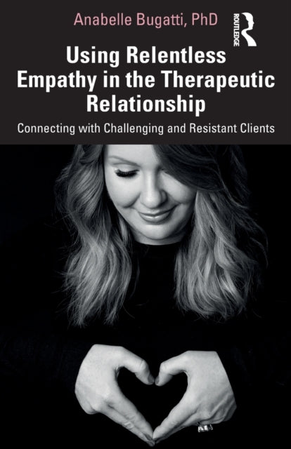 Using Relentless Empathy In The Therapeu