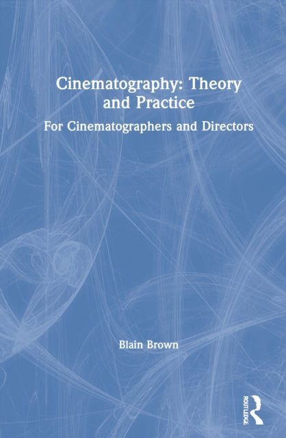 Cinematography Theory & Practice