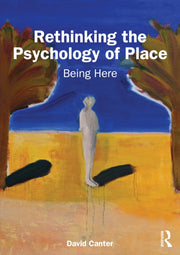 Rethinking The Psychology Of Place By Canter  David
