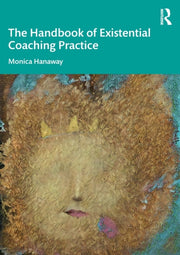 Handbook Of Existential Coaching Practic