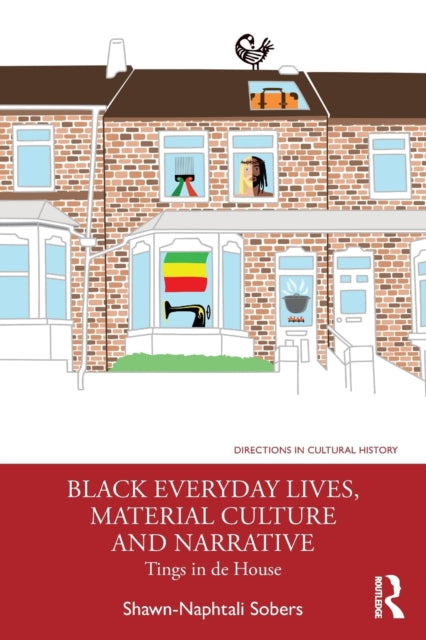 Black Everyday Lives Material Culture &