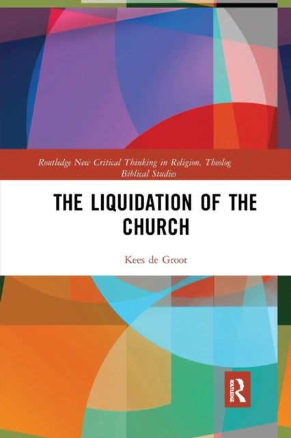 The Liquidation Of The Church By De Groot, Kees