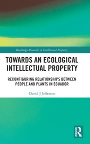 Towards An Ecological Intellectual Prope