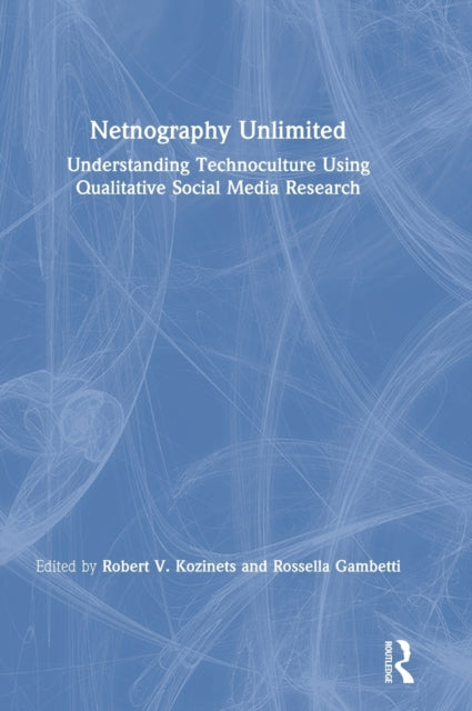 Netnography Unlimited: Understanding Tec