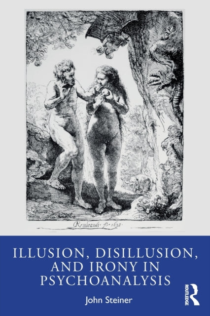 Illusion Disillusion & Irony In Psychoan