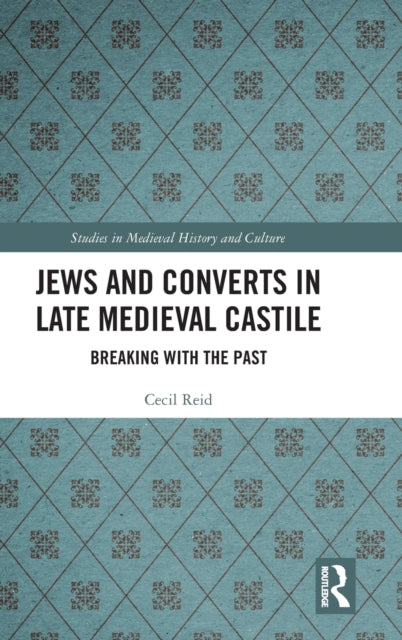 Jews & Converts In Late Medieval Castile