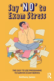 Say No To Exam Stress By James Anthony
