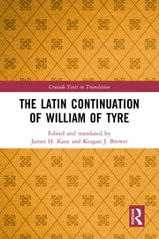 Latin Continuation Of William Of Tyre By Kane  James H.