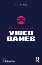 Psychology Of Video Games By Hodent Celia