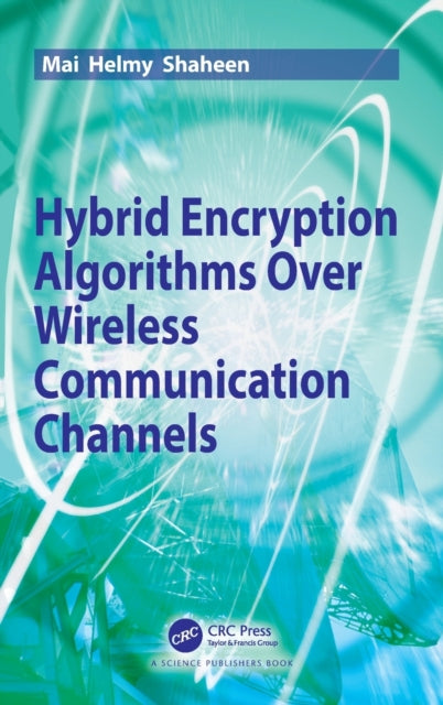 Hybrid Encryption Algorithm Over Wireles