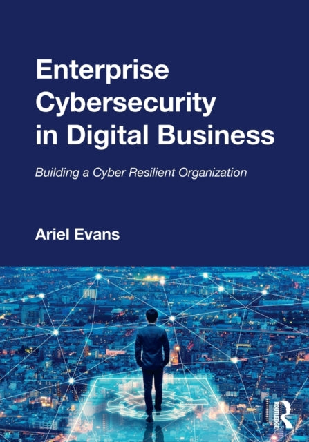 Enterprise Cybersecurity In Digital Busi
