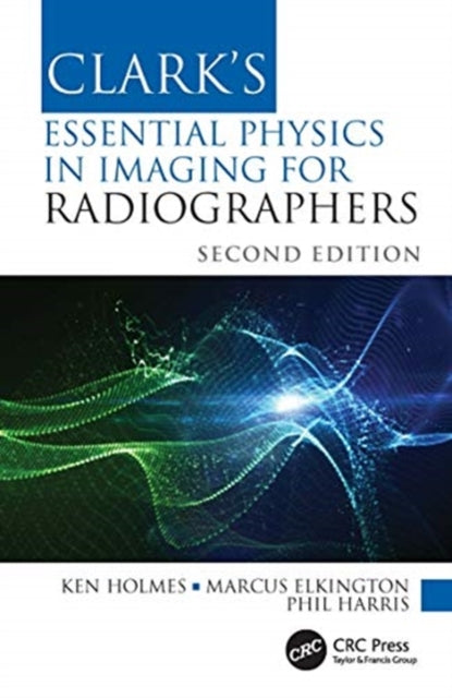 Clarks Essential Physics In Imaging For
