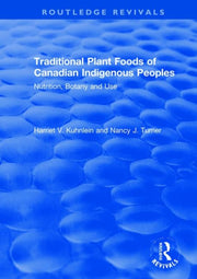 Traditional Plant Foods Of Canadian Indi By Kuhnlein, Harriet