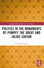 Politics In The Monuments Of Pompey The By Zampieri  Eleonora