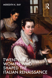 Twentyfive Women Who Shaped The Italian By Ray, Meredith K.
