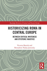 Historicizing Roma In Central Europe