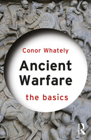 Ancient Warfare The Basics
