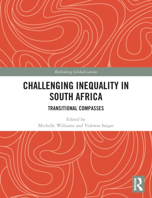Challenging Inequality In South Africa By Williams, Michelle