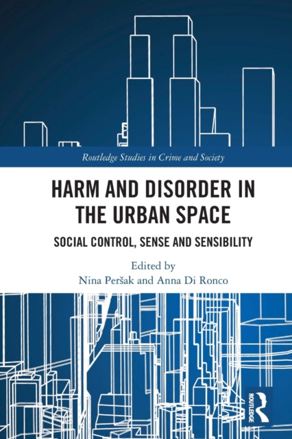 Harm And Disorder In The Urban Space: So