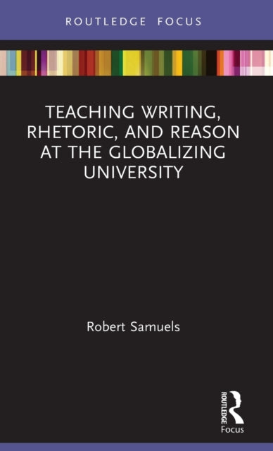 Teaching Writing, Rhetoric, And Reason A