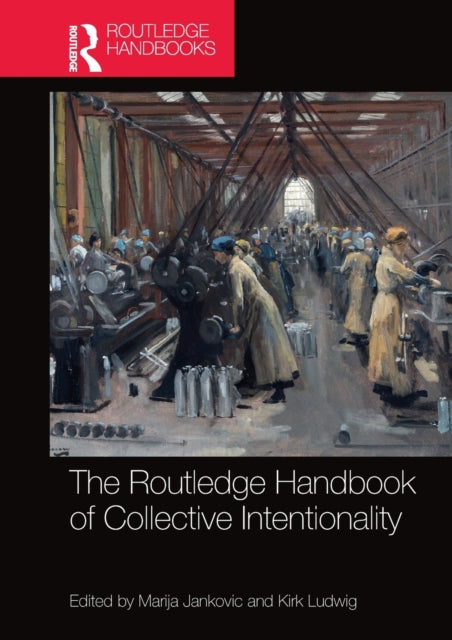 Routledge Handbook Of Collective Intenti