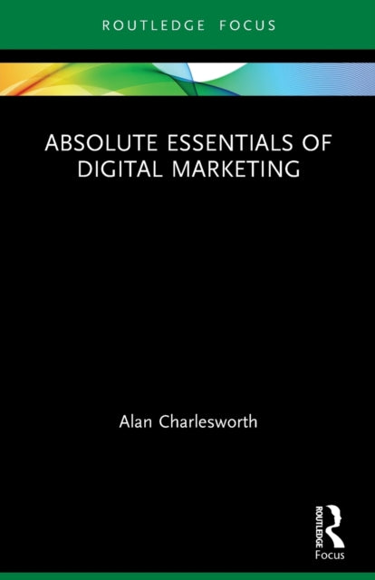 Absolute Essentials Of Digital Marketing