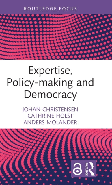Expertise Policymaking & Democracy
