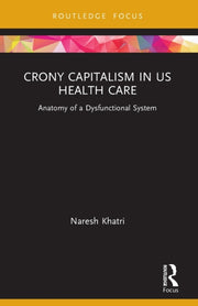 Crony Capitalism In Us Health Care By Khatri, Naresh