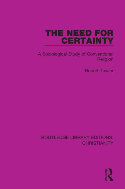 The Need For Certainty: A Sociological S
