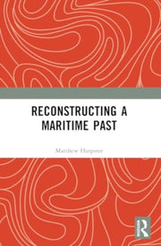 Reconstructing A Maritime Past