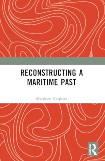 Reconstructing A Maritime Past