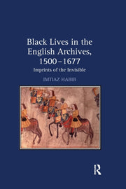 Black Lives In The English Archives 1500
