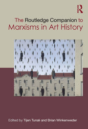 Routledge Companion To Marxisms In Art By Tunal      Tijen