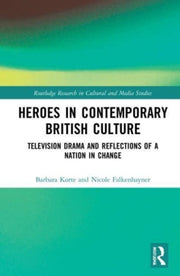 Heroes In Contemporary British Culture