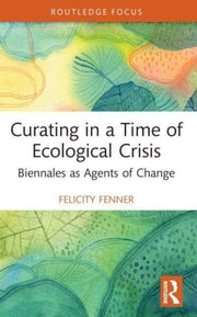 Curating In A Time Of Ecological Crisis