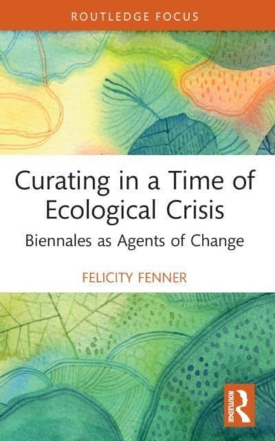 Curating In A Time Of Ecological Crisis