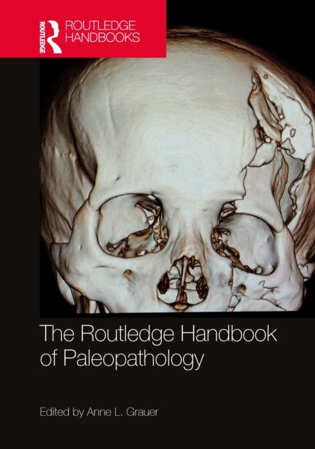 Routledge Handbook Of Paleopathology By Grauer  Anne L.