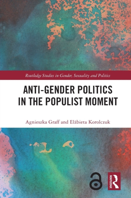 Antigender Politics In The Populist Mome By Graff, Agnieszka